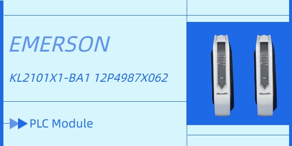 Emerson ماژول جدید KL2101X1-BA1 12p4987X062 PLC را برای کنترل پیشرفته منتشر کرد